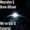 Moyralyn & Drew Allison - We've Got It Covered - EP